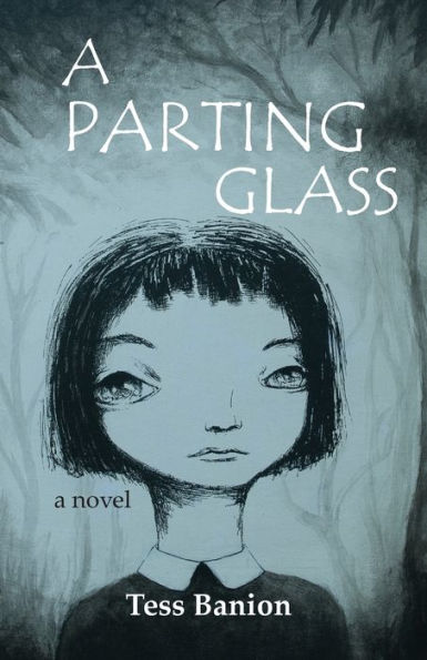 A Parting Glass: Novel