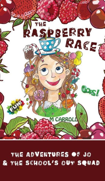 The Raspberry Race: The Adventures of Jo & the School's Out Squad
