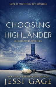 Title: Choosing the Highlander, Author: Jessi Gage