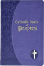 Catholic Book Of Prayers: Popular Catholic Prayers Arranged For Everyday Use: In Large Print