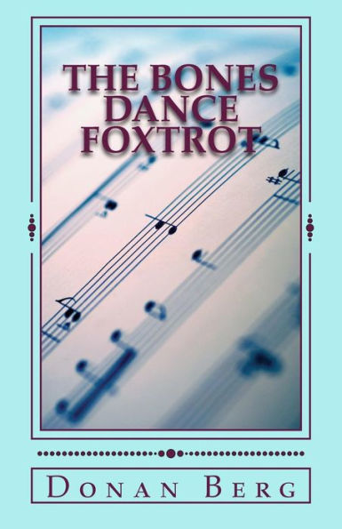 The Bones Dance Foxtrot: Second Skeleton Series Mystery