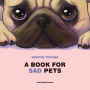 A Book For Sad Pets