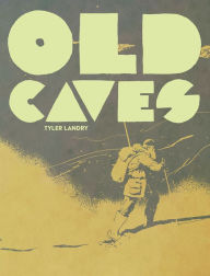 Free audio books for download Old Caves by Tyler Landry, Tyler Landry PDB FB2 ePub 9781941250532 English version