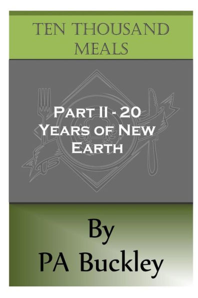 Ten Thousand Meals - Part II 20 Years of New Earth