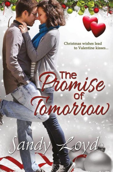 The Promise of Tomorrow: Christmas Wishes Lead to Valentine Kisses