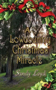 Title: A Lowcountry Christmas Miracle, Author: Sandy Loyd