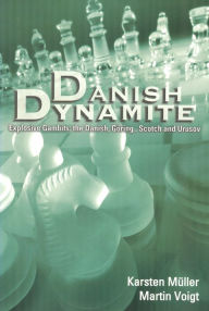 Title: Danish Dynamite: Explosive Gambits: the Danish, GÃ¶ring, Scotch and Urusov, Author: Karsten MÃller