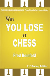 Title: Why You Lose at Chess, Author: Fred Reinfeld