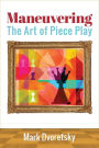 Maneuvering: The Art of Piece Play