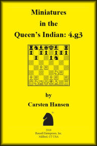 Title: Miniatures in the Queen's Indian Defense: 4.g3, Author: Carsten Hansen