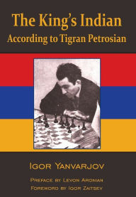 Title: The King's Indian According to Tigran Petrosian, Author: Igor Yanvarjov