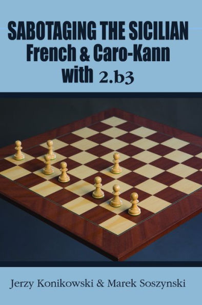 Sabotaging the Sicilian, French & Caro-Kann with 2.b3