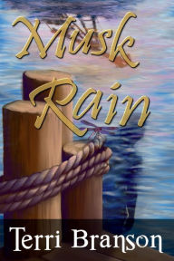 Title: Musk Rain, Author: Terri Branson
