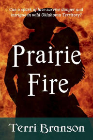 Title: Prairie Fire, Author: Terri Branson