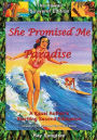 She Promised Me Paradise (Vol. 1, Lipstick and War Crimes Series): A Kauai Author's Startling Second Education