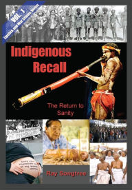 Title: Indigenous Recall (Vol. 1, Lipstick and War Crimes Series): The Return to Sanity, Author: Ray Songtree