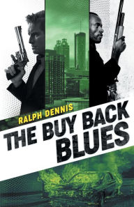Title: The Buy Back Blues, Author: Ralph Dennis