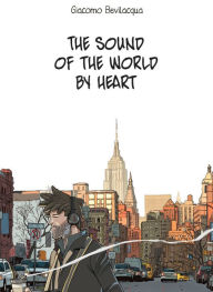 Title: The Sound of the World by Heart, Author: Giacomo Bevilacqua