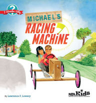 Title: Michael's Racing Machine, Author: Lawrence F. Lowery