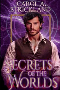 Title: Secrets of the Worlds, Author: Carol A. Strickland