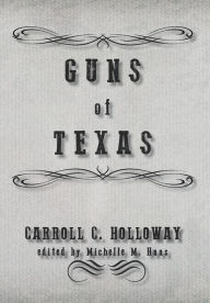 Title: Guns of Texas, Author: Carroll C Holloway
