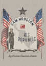 Sam Houston and His Republic