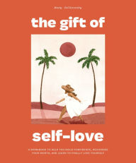 Title: The Gift of Self Love: A Workbook to Help You Build Confidence, Recognize Your Worth, and Learn to Fina lly Love Yourself (Self Esteem Workbook), Author: Mary Jelkovsky