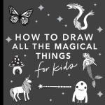 Alternative view 1 of Magical Things: How to Draw Books for Kids with Unicorns, Dragons, Mermaids, and More