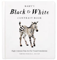 Title: Baby's Black and White Contrast Book: High-Contrast Art for Visual Stimulation at Tummy Time, Author: Tabitha Paige