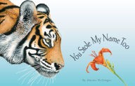 Title: You Stole My Name Too: A Curious Case of Animals and Plants with Shared Names (Picture Book), Author: Dennis McGregor