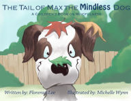 Title: The Tail of Max the Mindless Dog: A Children's Book on Mindfulness, Author: Florenza Lee