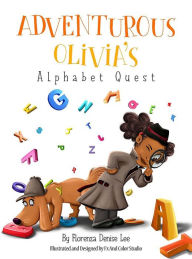 Title: Adventurous Olivia's Alphabet Quest, Author: Florenza Lee