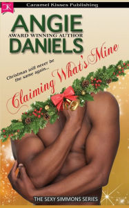 Title: Claiming What's Mine: The Sexy Simmons Series, Author: Angie Daniels