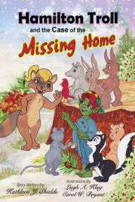 Title: Hamilton Troll and the Case of the Missing Home, Author: Kathleen J. Shields