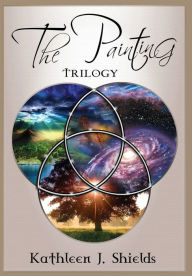 Title: The Painting Trilogy, Author: Kathleen J Shields