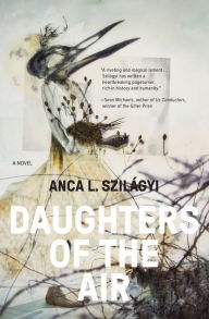 Title: Daughters of the Air, Author: Anca L. Szilagyi