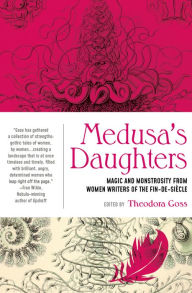 Title: Medusa's Daughters, Author: Theodora Goss