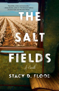 Title: The Salt Fields: A Novella, Author: Stacy D. Flood