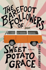 Mobile ebooks jar format free download The Barefoot Followers of Sweet Potato Grace: A Novel in English  by Megan Okonsky