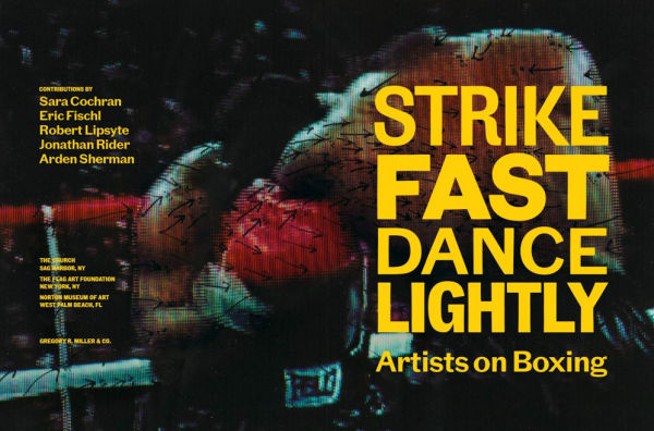 Strike Fast, Dance Lightly: Artists on Boxing
