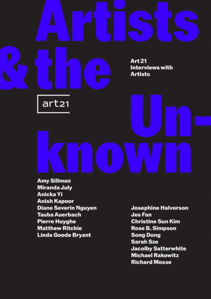 Artists & the Unknown: Art21 Interviews with Artists