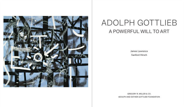 Adolph Gottlieb: A Powerful Will to Art