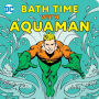 Bath Time with Aquaman