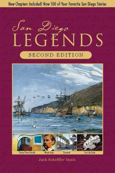 San Diego Legends The Events, People, and Places That Made History - 2nd Edition