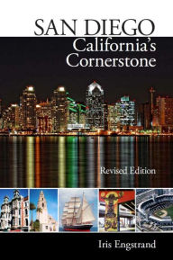 Title: San Diego: California's Cornerstone, Revised Edition, Author: Iris Engstrand