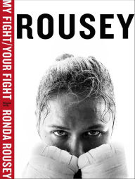 Title: My Fight / Your Fight, Author: Ronda Rousey