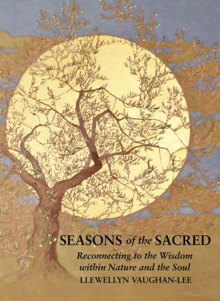 Seasons of the Sacred: Reconnecting to Wisdom within Nature and Soul