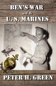 Title: Ben's War with the U. S. Marines, Author: Peter H Green