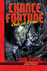 Title: Chance Fortune Out of Time (The Adventures of Chance Fortune Series #3), Author: Shane Berryhill