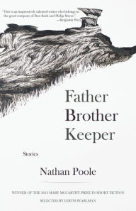 Title: Father Brother Keeper: Stories, Author: Nathan Poole